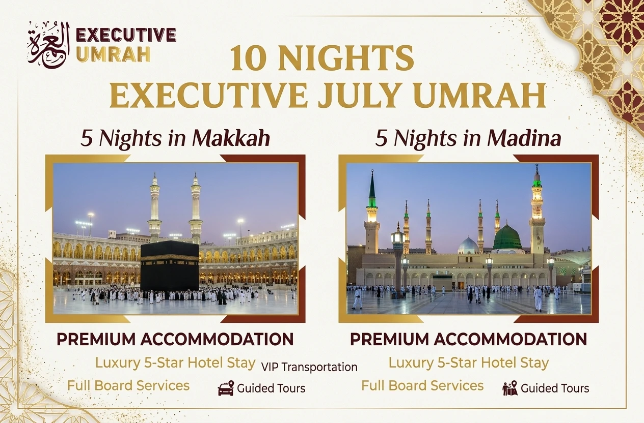 10 Nights Executive July Umrah
